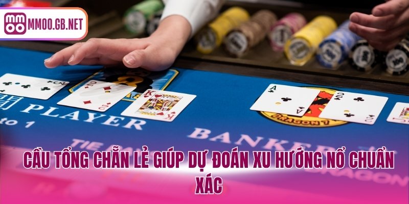 Cầu tổng chẵn lẻ giúp dự đoán xu hướng nổ chuẩn xác