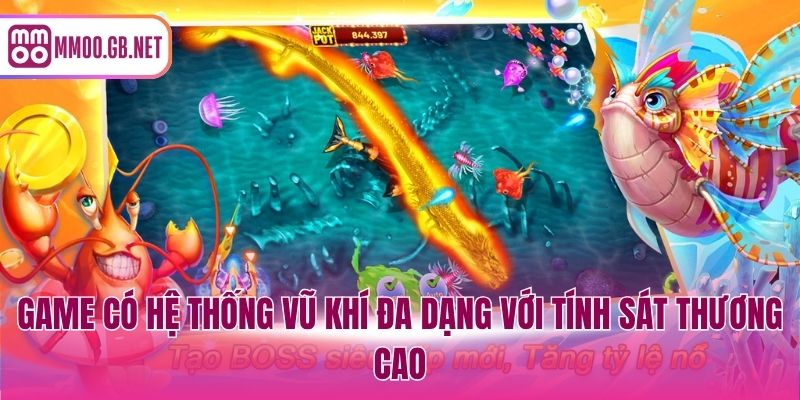 Game có hệ thống vũ khí đa dạng với tính sát thương cao