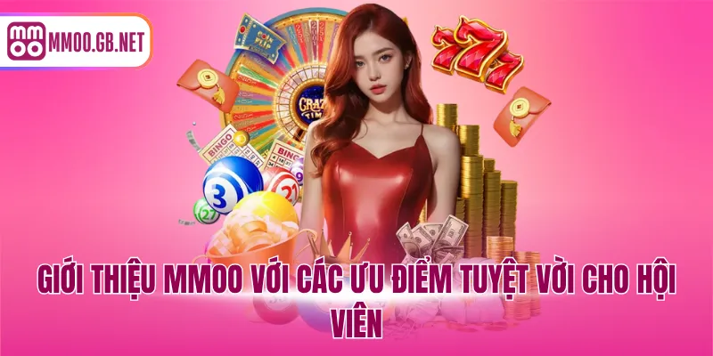 Giới thiệu MMOO với các ưu điểm tuyệt vời cho hội viên