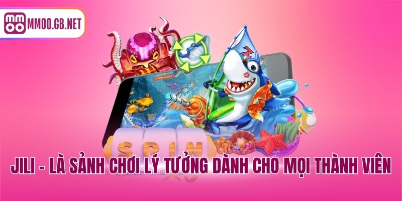 JILI - Là sảnh chơi lý tưởng dành cho mọi thành viên