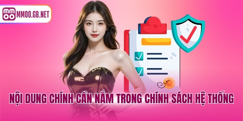 Nội dung chính cần nắm trong chính sách hệ thống